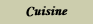 Cuisine